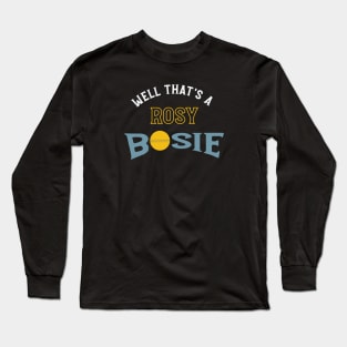 Cricket Well That's A Rosy Bosie Long Sleeve T-Shirt